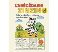 Abécédaire Zinzin - Niveau 1: Colorie, Rigole et Retiens Tous les Sons (Exercices Zinzin)
