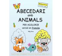 Abecedari amb Animals per Acolorir versió en francès (Serie per Acolorir de en Billy Stone)