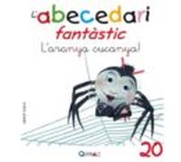 Abecedari Fantastic. - L Aranya Cucanya - C 20