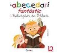 Abecedari Fantastic. - L Helicopter De L Hilari - C 12