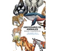 ABECEDARIO DE ANIMALES REALES Y FANTÁSTICOS para aprender a leer: En mayuscula, ligada e imprenta.