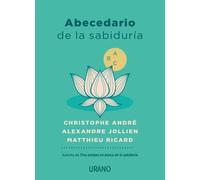 Abecedario de la sabiduría | Christophe André, Alexandre Jollien, Matthieu Ricard