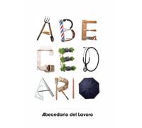 Abecedario del Lavoro: Italianità che produce valore