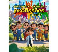 Abecedário Divertido Livro Para Colorir: Profissões (Mundo Mágico do Saber!)