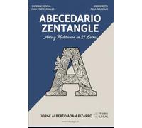 ABECEDARIO ZENTANGLE: Arte y Meditación en 27 Letras: El Antídoto Creativo contra el Estrés Profesional. ¡Transforma la ansiedad en enfoque!