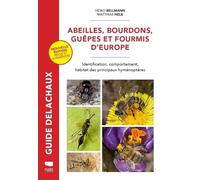 Abeilles, bourdons, guêpes et fourmis d'Europe: Identification, comportement, habitat des principaux hyménoptères (Guide Rouge Delachaux)