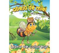 Abeja Libro De Colorear Para Niños: Un Simpático Libro Para Colorear Con Divertidas Y Sencillas Ilustraciones De Abejas Con Hermosas Flores, Abejas De ... Y Relajantes Escenas De La Naturaleza