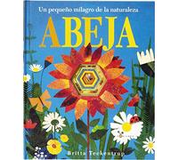 Abeja: Un pequeño milagro de la naturaleza (Castellano - A PARTIR DE 3 AÑOS - ÁLBUMES - Cubilete)