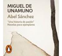 Abel Sánchez (novelas Poco Ejemplares 2) (audiolibro)