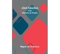 Abel Sánchez: Una Historia De Pasión