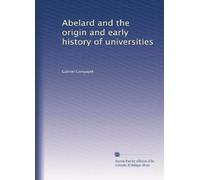 Abelard and the origin and early history of universities