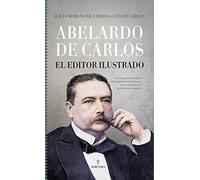 Abelardo de Carlos. El editor ilustrado (Memorias y biografías)
