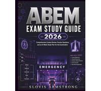 ABEM Exam Study Guide 2026: Comprehensive Content Review, Practice Questions, and an 8-Week Study Plan for the Examination