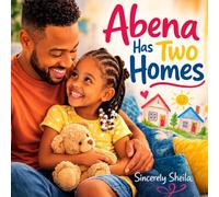 Abena Has Two Homes: A Story About Love, Family, and New Beginnings