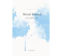 Abend-Journal „Ich lasse los“: Farbe blau (Abendjournal Reise - 30 & 365 Tage zur Abendroutine)