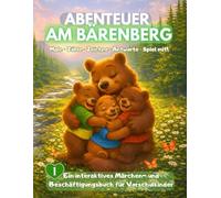 Abenteuer am Bärenberg: Brummel-Mama und die drei Bärenkinder: Ein interaktives Märchen- und Beschäftigungsbuch für Vorschulkinder