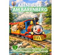 Abenteuer am Bärenberg: Emmi und die kleinen Waldkinder: Ein interaktives Märchen- und Beschäftigungsbuch für Vorschulkinder