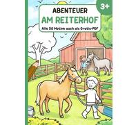 Abenteuer am Reiterhof: Malbuch ab 3 Jahren mit 50 großen Motiven - Pferde, Ponys & Reiterhof-Alltag zum Ausmalen - inklusive Gratis-PDF zum Ausdrucken (Abenteuer Malbuch)