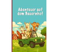 Abenteuer auf dem Bauernhof: Ein Mitmachbuch zum Lesen, Rechnen, Malen und Verlieben - perfekt für Kinder ab 6 Jahren.