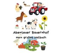 Abenteuer Bauernhof mein großes Malbuch