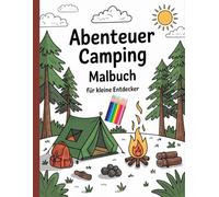 Abenteuer Camping Malbuch für kleine Entdecker: Einfache und schöne Designs, die kühn und einzigartig sind.