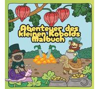 Abenteuer des kleinen Kobolds Malbuch I St. Patric's Day: Relaxe und einfache irische Szenen mit niedlichen Charakteren und Glücksbringern