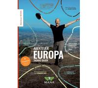 Abenteuer Europa: Zu Fuß, auf dem Rad und im Kanu durch den ganzen Kontinent: 21
