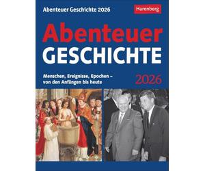 Abenteuer Geschichte Tagesabreißkalender 2026 - Menschen, Ereignisse, Epochen - von den Anfängen bis heute: Wissenskalender mit den wichtigsten ... jeden Tag. Tageskalender 2026 zum Abreißen
