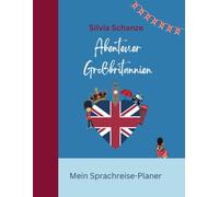 Abenteuer Großbritannien - Mein Sprachreise-Planer: Der perfekte Planer für Schüler & Jugendliche auf Sprachreise - mit Platz für Planung, Tagebuch & Erinnerungen