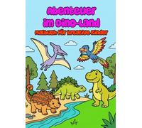 Abenteuer im Dino-Land - Malbuch für Kinder: 30 Ausmalbilder - Kreativer Ausmalspaß mit süßen Dinosauriern