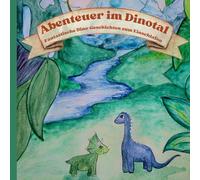 Abenteuer im Dinotal: Fantastische Dino-Geschichten zum Einschlafen
