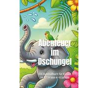 Abenteuer im Dschungel: Ein Ausmalbuch für Kinder im Alter von 4-8 Jahren