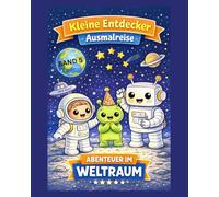 Abenteuer im Weltraum: Band 5 (Kleine Entdecker Ausmalreise)
