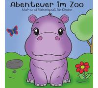 Abenteuer im Zoo: Mal- und Rätselspaß für Kinder ab 5 Jahre
