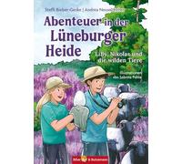 Abenteuer in der Lüneburger Heide - Lilly, Nikolas und die wilden Tiere: Kinder Reiseführer und Ferienabenteuer Lüneburger Heide