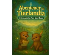 Abenteuer in Tierlandia: Dein magisches Auto-Spiel-Buch