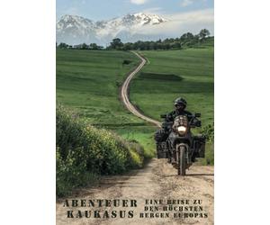 Abenteuer Kaukasus - eine Reise zu den höchsten Bergen Europas