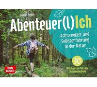 Abenteuer(l)Ich: Achtsamkeit und Selbsterfahrung in der Natur. 30 Bildkarten für die Jugendarbeit. Ideen, um den Kraftort in der Natur zu erfahren, Resilienz zu stärken und Ruhe zu finden