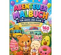 Abenteuer Malbuch 160 Seiten Malspaß für Kinder: Malspaß für groß und Klein