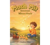 Abenteuer-Mitmach-Buch: Interaktives Mitmachbuch für Kinder - Spielen & Lernen mit Tier- und Naturwissen
