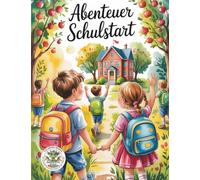 Abenteuer Schulstart - Das kreative Malbuch für alle Schulanfänger: Pädagogisch wertvoll zur Förderung der Feinmotorik und Kreativität für ... MTM-Verlag: Malbücher für Kinder)