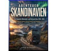 ABENTEUER SKANDINAVIEN: Der komplette Wohnmobil- und Overland-Atlas 2026-2028