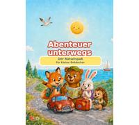 Abenteuer unterwegs - Der Rätselspaß für kleine Entdecker