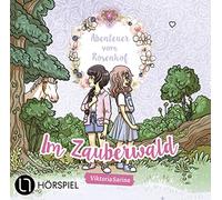 Abenteuer vom Rosenhof. Im Zauberwald: Folge 02. Hörspiel.