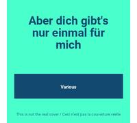 Aber dich gibt's nur einmal für mich-Romantische Schlager - Nilsen Brothers, Dagmar Koller, Costa Cordalis, Angele Durand..