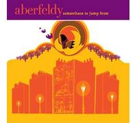 Aberfeldy - Somewhere To Jump From
