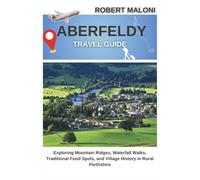 Aberfeldy Travel Guide 2026: Exploring Mountain Ridges, Waterfall Walks, Traditional Food Spots, and Village History in Rural Perthshire