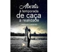 Aberta À Temporada De Caça A Realidade (ebook)