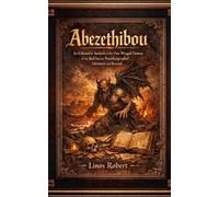 Abezethibou: An Exhaustive Analysis of the One-Winged Demon of the Red Sea in Pseudepigraphal Literature and Beyond