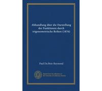 Abhandlung über die Darstellung der Funktionen durch trigonometrische Reihen (1876)
